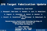 IFE Target Fabrication Update Presented by Jared Hund 1 J. Bousquet 1, Bob Cook 1, D. Goodin 1, R. Luo 1, B. McQuillan 1, R. Paguio 1, R. Petzoldt 1, N.