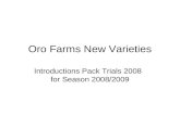 Oro Farms New Varieties Introductions Pack Trials 2008 for Season 2008/2009.