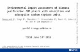 Environmental impact assessment of biomass gasification CHP plants with absorptive and adsorptive carbon capture units. Oreggioni G 1, Singh B 1, Cherubini.