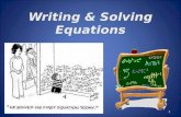 Writing & Solving Equations 1. In order to solve application problems, it is necessary to translate English phrases into mathematical and algebraic symbols