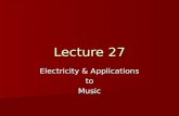 Lecture 27 Electricity & Applications toMusic. Probe the Class OP.