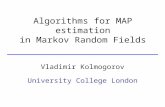 Algorithms for MAP estimation in Markov Random Fields Vladimir Kolmogorov University College London.