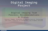 Digital Imaging Project Digital Imaging Team Process, Recommendations & Status Patrick Thomas, Director Of Administrative Technology John Duff, Director.