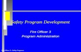 Fire Officer 3 - Safety Programs1 Safety Program Development Fire Officer 3 Program Administration.