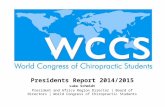 Presidents Report 2014/2015 Luke Schmidt President and Africa Region Director | Board of Directors | World Congress of Chiropractic Students.