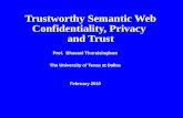 Trustworthy Semantic Web Confidentiality, Privacy and Trust Prof. Bhavani Thuraisingham The University of Texas at Dallas February 2010.