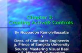 Chapter 3: Creating ActiveX Controls By Noppadon Kamolvilassatian Dept. of Computer Engineering, Prince of Songkla University Source: Mastering Visual.