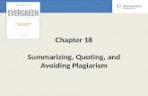 Chapter 18 Summarizing, Quoting, and Avoiding Plagiarism.
