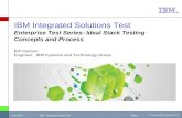 © Copyright IBM Corporation 2013 June 2013 IBM Integrated System Test Page 1 IBM Integrated Solutions Test Enterprise Test Series: Ideal Stack Testing.
