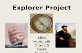 Explorer Project Miss Antonelli Grade 5 Social Studies.