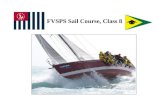 FVSPS Sail Course, Class 8. What Are We Doing In-Class Today? Prior OTW, Discuss Questions, Sail Book, Sec. 19-22 Exam Review EXAM Go Aloft Opportunity,
