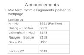 Announcements Mid term room assignments posted to webpage A – HoS361 (Pavilion) Hoang – LischkaS309 Lishingham - NguiS143 Nguyen – SeguinS128 Sek – ZiaH305.