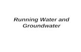 Running Water and Groundwater. Earth as a system: the hydrologic cycle  Illustrates the circulation of Earth's water supply  Processes involved in the.
