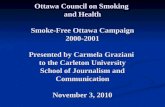 Ottawa Council on Smoking and Health Smoke-Free Ottawa Campaign 2000-2001 Presented by Carmela Graziani to the Carleton University School of Journalism.