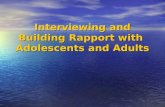 Interviewing and Building Rapport with Adolescents and Adults.