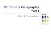 Montana’s Geography Part I Cities & Reservations.