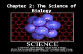 Chapter 2: The Science of Biology. 1.Investigate and understand the natural world 2.Explain events in the natural world 3.Use those explanations to make.