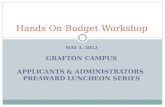 MAY 1, 2012 GRAFTON CAMPUS APPLICANTS & ADMINISTRATORS PREAWARD LUNCHEON SERIES Hands On Budget Workshop.