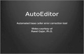 AutoEditor Automated base caller error correction tool Slides courtesy of Pawel Gajer, Ph.D.