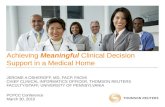 Achieving Meaningful Clinical Decision Support in a Medical Home JEROME A OSHEROFF, MD, FACP, FACMI CHIEF CLINICAL INFORMATICS OFFICER, THOMSON REUTERS.