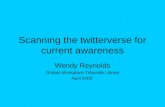 Scanning the twitterverse for current awareness Wendy Reynolds Ontario Workplace Tribunals Library April 2009.