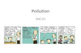 Pollution SNC1D. Pollution: harmful contaminants released into the environment.