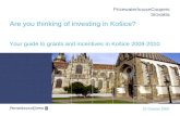 22 October 2009 PricewaterhouseCoopers Slovakia Are you thinking of investing in Košice? Your guide to grants and incentives in Košice 2009-2010.