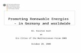 Promoting Renewable Energies – in Germany and worldwide Dr. Karsten Sach at Eco Cities of the Mediterranean Forum 2008 October 20, 2008.
