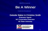 1 Celebrate Excellence! Geissler Baker & Christine Smith Extension Agents NC Cooperative Extension NC State University NEAFCS Awards Be A Winner.