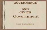 GOVERNANCE AND CIVICS Social Studies Online Government.
