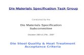 Conducted by the Die Materials Specification Subcommittee October 16th & 17th, 2007 Die Materials Specification Task Group Die Steel Quality & Heat Treatment.