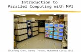 Introduction to Parallel Computing with MPI Chunfang Chen, Danny Thorne, Muhammed Cinsdikici.