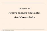 1 Chapter 14 Preprocessing the Data, And Cross-Tabs © 2005 Thomson/South-Western