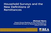 Household Surveys and the New Definitions of Remittances Michael Mann Expert Group Meeting on the Contribution of Household Surveys to Measuring Remittances.