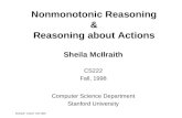 McIlraith CS222 Fall 1998 Nonmonotonic Reasoning & Reasoning about Actions Sheila McIlraith CS222 Fall, 1998 Computer Science Department Stanford University.