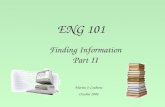 ENG 101 Finding Information Part II Martin J. Crabtree October 2004.