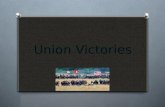Union Victories. Importance of the Battle of Gettysburg O Gettysburg was an important victory for the North because it was such a great defeat for the.