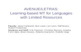 AVENUE/LETRAS: Learning-based MT for Languages with Limited Resources Faculty: Jaime Carbonell, Alon Lavie, Lori Levin, Ralf Brown, Robert Frederking Students.