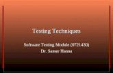 Testing Techniques Software Testing Module (0721430) Dr. Samer Hanna.