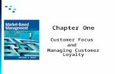 Chapter One Customer Focus and Managing Customer Loyalty.