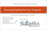 Even in Challenging Times! Securing Funding For Your Program… Presented by Welcome! We’ll begin shortly! Jot down this email address to submit questions.