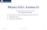 Physics 3313 - Lecture 15 10/29/20141 3313 Andrew Brandt Wednesday October 29, 2014 Dr. Andrew Brandt 0. Hw’s due on next 3 Mondays, test on Nov. 19 1.Wells+Barriers.