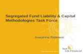Segregated Fund Liability & Capital Methodologies Task Force Josephine Robinson.