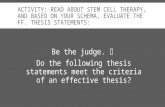 ACTIVITY: READ ABOUT STEM CELL THERAPY, AND BASED ON YOUR SCHEMA, EVALUATE THE FF. THESIS STATEMENTS: Be the judge. Do the following thesis statements.