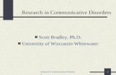 Research in Communicative Disorders1 Scott Bradley, Ph.D. University of Wisconsin-Whitewater.