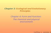 Chapter 3: Ecological and Evolutionary Principles Chapter 4: Form and Function: The chemical and physical environment ©Jeffrey S. Levinton 2001.