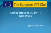 Cyprus, April 2011 Direct effect of EU (VAT) Directives.
