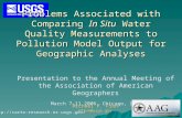 Problems Associated with Comparing In Situ Water Quality Measurements to Pollution Model Output for Geographic Analyses Presentation to the Annual Meeting.