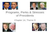 Programs, Perks & Stresses of Presidents Chapter 14, Theme D.