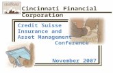 Cincinnati Financial Corporation Credit Suisse Insurance and Asset Management Conference November 2007.